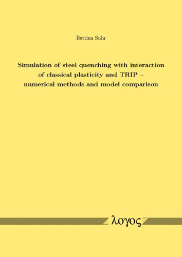 Simulation of steel quenching with interaction of classical plasticity and TRIP -- numerical methods and model comparison