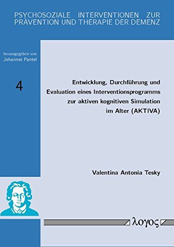 Entwicklung, Durchfuhrung Und Evaluation Eines Interventionsprogramms Zur Aktiven Kognitiven Simulation Im Alter
