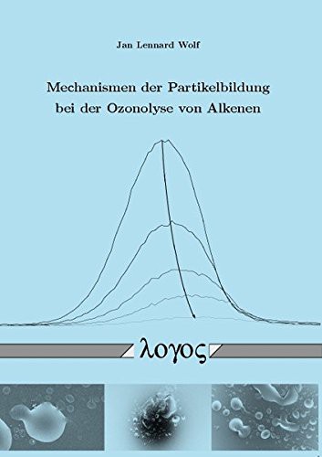 Mechanismen Der Partikelbildung Bei Der Ozonolyse Von Alkenen