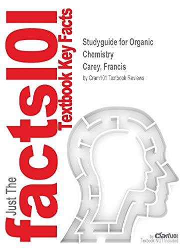Studyguide for Organic Chemistry by Carey, Francis, ISBN 9781259717529