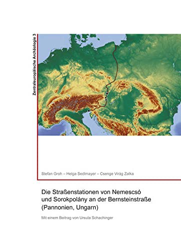Die Strassenstationen Von Nemesco Und Sorokpolany an Der Bernsteinstrasse