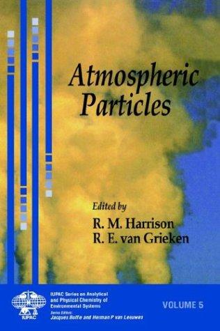 Atmospheric Particles (Series on Analytical and Physical Chemistry of Environmental Systems)