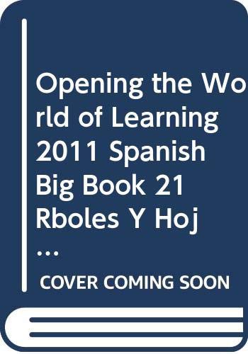 OPENING THE WORLD OF LEARNING 2011 SPANISH BIG BOOK 21 �RBOLES Y HOJAS