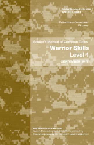 Soldier Training Publication STP 21-1-SMCT Soldier’s Manual of Common Tasks Warrior Skills Level 1 September 2017