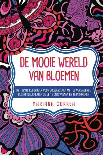 DE MOOIE WERELD VaN BLOEMEN