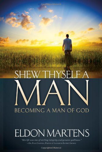 Shew Thyself a Man