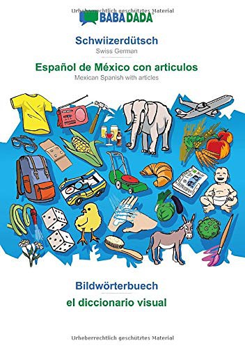 BABADADA, Schwiizerdütsch - Español de México con articulos, Bildwörterbuech - el diccionario visual