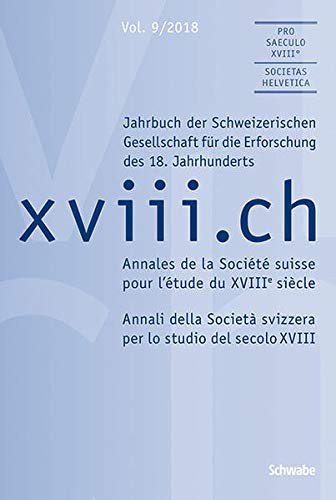 Jahrbuch Der Schweizerischen Gesellschaft Fur Die Erforschung Des 18. Jahrhunderts / Annales de la Societe Suisse Pour l'Etude Du Xviiie Siecle / ...