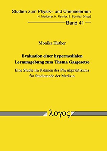 Evaluation Einer Hypermedialen Lernumgebung Zum Thema Gasgesetze - Eine Studie Im Rahmen Des Physikpraktikums Fur Studierende Der Medizin