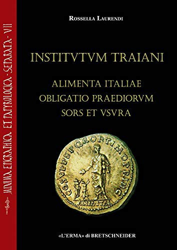 Institutum Traiani. Alimenta Italiae Obligatio Praediorum Sors Et Usura