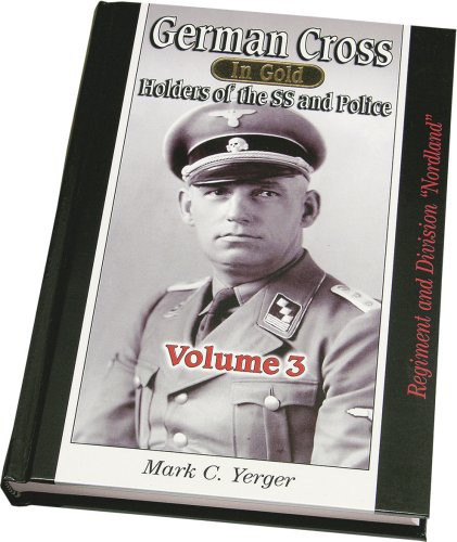German Cross in Gold - Holders of the SS and Police, Volume 3 - Regiment and Division Nordland