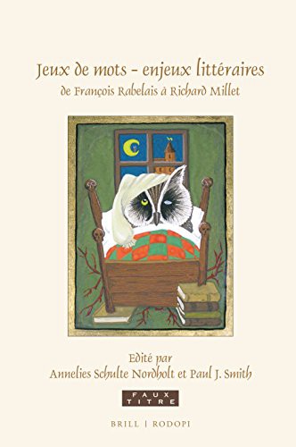 Jeux de mots enjeux littéraires, de François Rabelais à Richard Millet