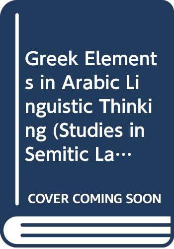 Greek Elements in Arabic Linguistic Thinking