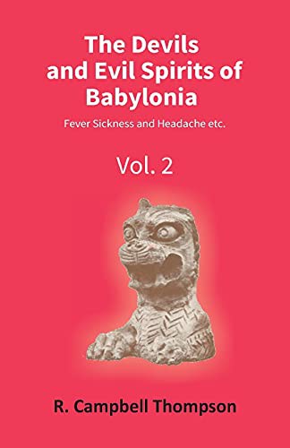 The Devils And Evil Spirits Of Babylonia