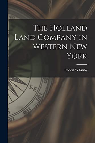 The Holland Land Company in Western New York