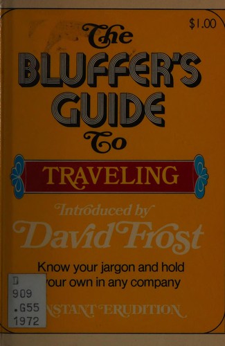 The bluffer's guide to traveling
