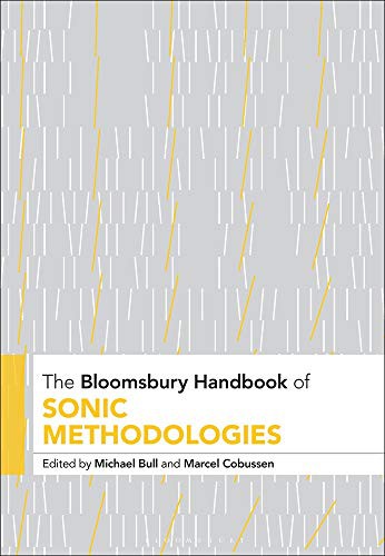 Bloomsbury Handbook of Sonic Methodologies