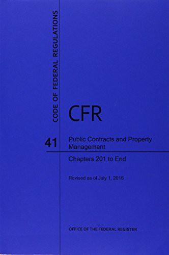 Code of Federal Regulations Title 41, Public Contracts and Property Management, Parts 201-End, 2016