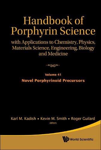 Handbook of Porphyrin Science : With Applications to Chemistry, Physics, Materials Science, Engineering, Biology and Medicine - Volume 41