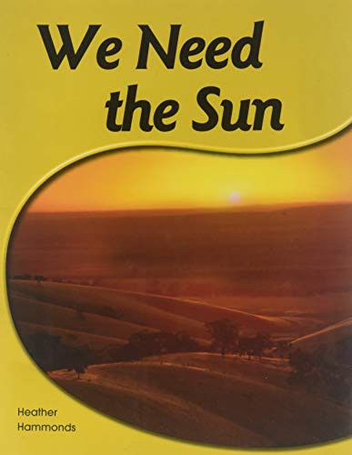 We Need The Sun : Rigby Science Readers