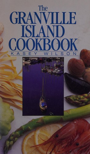 The Granville Island cookbook