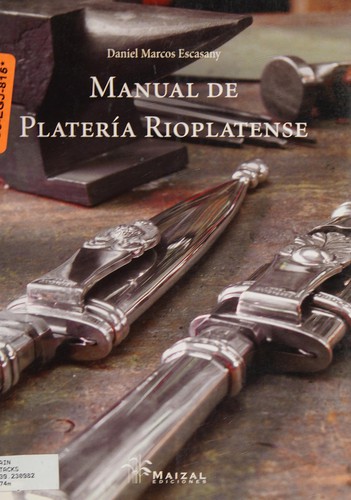 Manual de técnicas de platería rioplatense