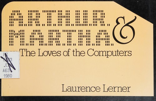 A.R.T.H.U.R. & M.A.R.T.H.A. or, The loves of the computers