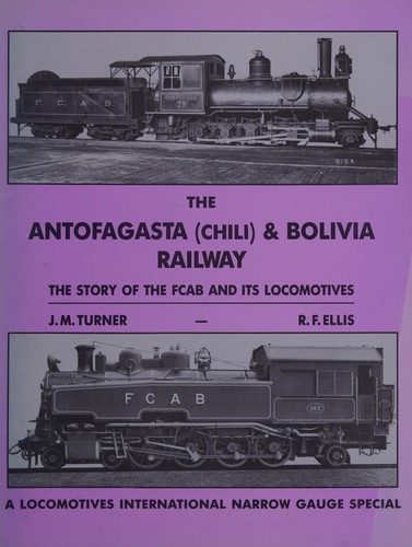 The Antofagasta (Chili) & Bolivia Railway