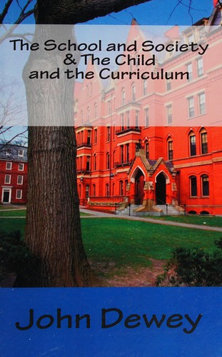 The school and society & the child and the curriculum