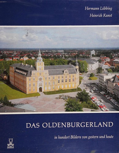 Das Oldenburgerland in hundert Bildern von gestern und heute