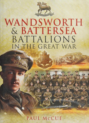 Wandsworth and Battersea Battalions in the Great War
