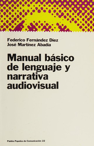 Manual básico de lenguaje y narrativa audiovisual
