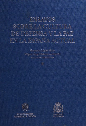 Ensayos sobre la cultura de defensa y la paz en la España actual