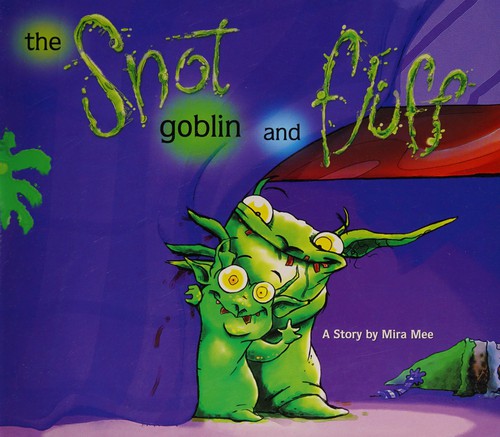 The Snotgoblin and Fluff
