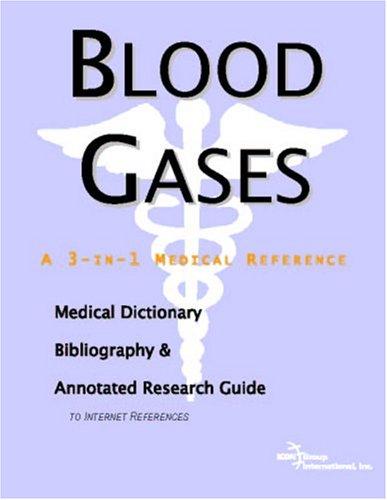 Blood Gases - A Medical Dictionary, Bibliography, and Annotated Research Guide to Internet References