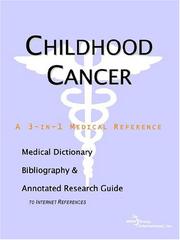 Childhood Cancer - A Medical Dictionary, Bibliography, and Annotated Research Guide to Internet References