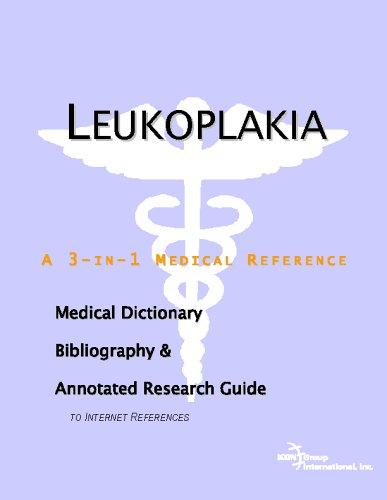 Leukoplakia - A Medical Dictionary, Bibliography, and Annotated Research Guide to Internet References