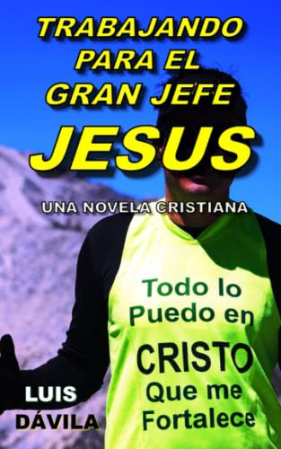 Trabajando para el Gran Jefe Jesus