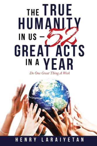 THE TRUE HUMANITY IN US - 52 GREAT ACTS IN A YEAR