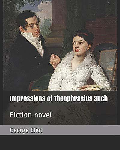 Impressions of Theophrastus Such
