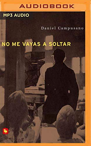 No me vayas a soltar