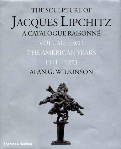 The Sculpture of Jacques Lipchitz, Catalogue Raisonne, Volume 2