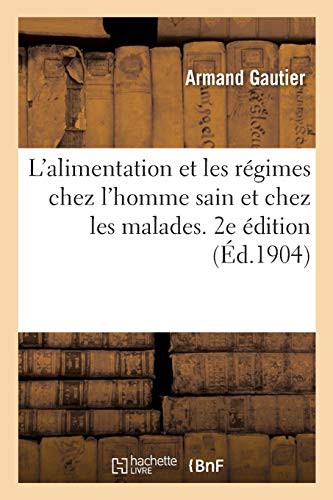 L'alimentation et les régimes chez l'homme sain et chez les malades. 2e édition