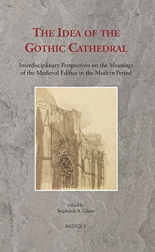 The Idea of the Gothic Cathedral