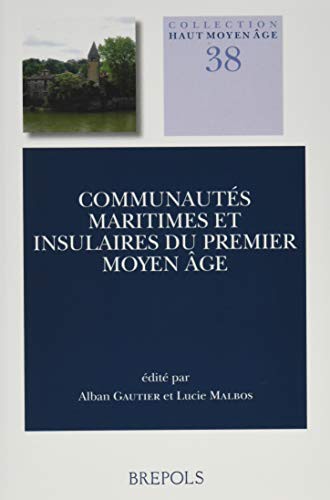 Communautes Maritimes Et Insulaires Du Premier Moyen Age