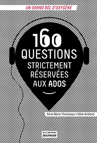 160 Questions Strictement R'Serv'es Aux Ados