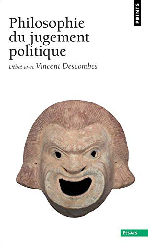 Philosophie Du Jugement Politique. D'Bat Avec Vincent Descombes