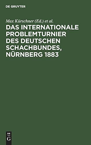 Das Internationale Problemturnier des Deutschen Schachbundes, Nürnberg 1883
