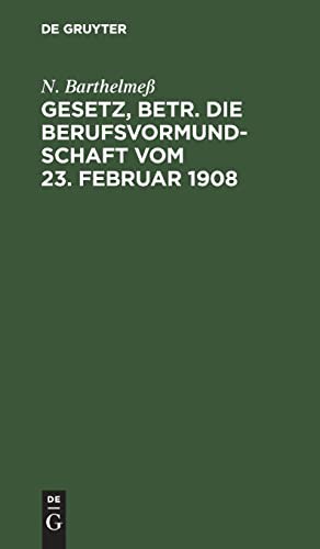Gesetz, betr. die Berufsvormundschaft vom 23. Februar 1908