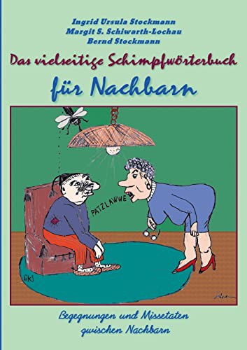 Das vielseitige Schimpfwörterbuch für Nachbarn